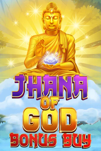 Jhana of God Bonus Buy бесплатная онлайн игра от лучшего сайта Гранд Казино Казахстан