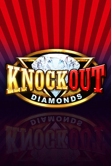 Knockout Diamonds бесплатная онлайн игра от лучшего сайта Гранд Казино Казахстан