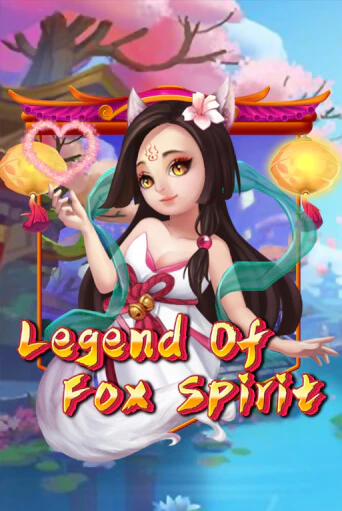 Legend of Fox Spirit бесплатная онлайн игра от лучшего сайта Гранд Казино Казахстан