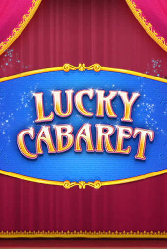 Lucky Cabaret бесплатная онлайн игра от лучшего сайта Гранд Казино Казахстан