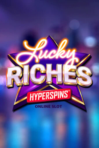 Lucky Riches Hyperspins бесплатная онлайн игра от лучшего сайта Гранд Казино Казахстан