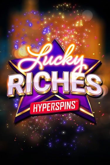 Lucky Riches: Hyperspins бесплатная онлайн игра от лучшего сайта Гранд Казино Казахстан