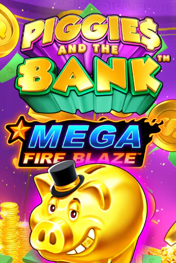 Mega Fire Blaze: Piggies and the Bank бесплатная онлайн игра от лучшего сайта Гранд Казино Казахстан