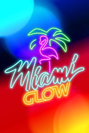 Miami Glow бесплатная онлайн игра от лучшего сайта Гранд Казино Казахстан