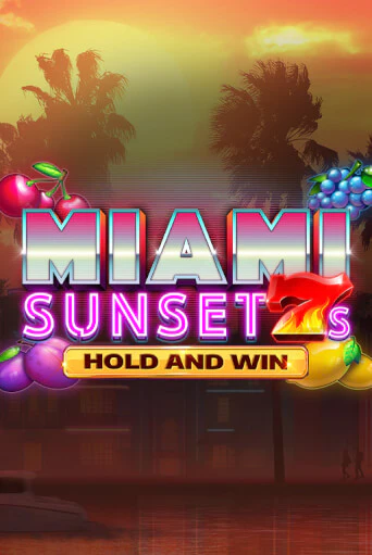 Miami Sunset 7s Hold and Win бесплатная онлайн игра от лучшего сайта Гранд Казино Казахстан