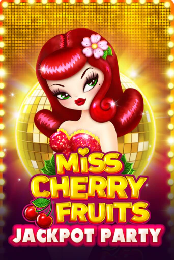 Miss Cherry Fruits Jackpot Party бесплатная онлайн игра от лучшего сайта Гранд Казино Казахстан