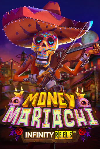 Money Mariachi Infinity Reels бесплатная онлайн игра от лучшего сайта Гранд Казино Казахстан