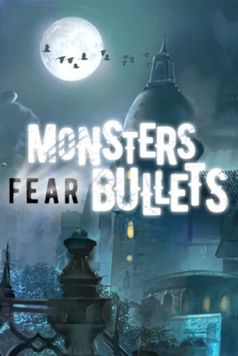 Monsters Fear Bullets бесплатная онлайн игра от лучшего сайта Гранд Казино Казахстан