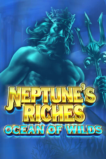 Neptune's Riches: Ocean of Wilds бесплатная онлайн игра от лучшего сайта Гранд Казино Казахстан