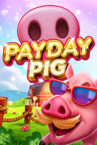 Payday Pig бесплатная онлайн игра от лучшего сайта Гранд Казино Казахстан