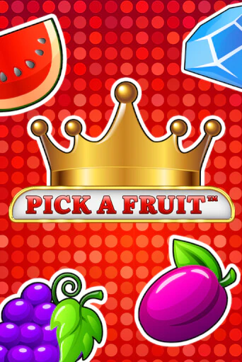 Pick a Fruit бесплатная онлайн игра от лучшего сайта Гранд Казино Казахстан