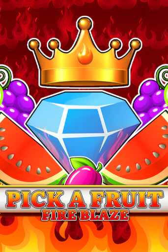 Pick a Fruit - Fire Blaze бесплатная онлайн игра от лучшего сайта Гранд Казино Казахстан