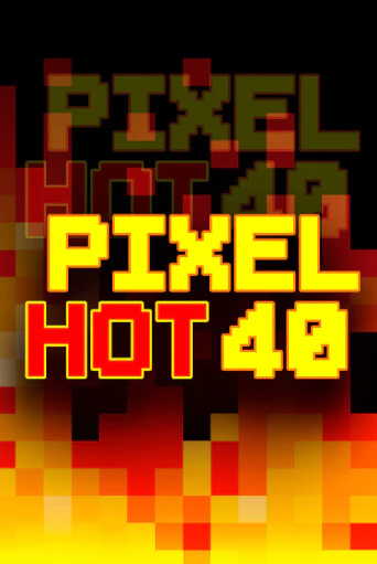 Pixel Hot 40 бесплатная онлайн игра от лучшего сайта Гранд Казино Казахстан