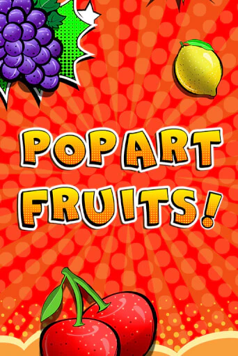 Pop Art Fruits бесплатная онлайн игра от лучшего сайта Гранд Казино Казахстан