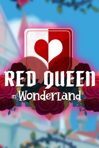 Red Queen in Wonderland бесплатная онлайн игра от лучшего сайта Гранд Казино Казахстан