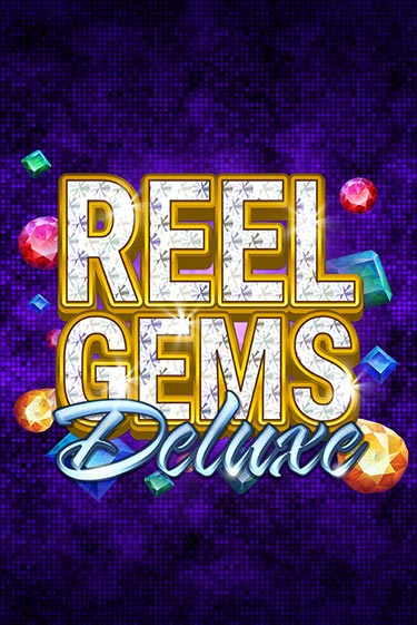 Reel Gems Deluxe бесплатная онлайн игра от лучшего сайта Гранд Казино Казахстан