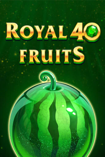 Royal Fruits 40 бесплатная онлайн игра от лучшего сайта Гранд Казино Казахстан