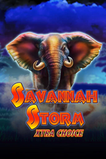 Savannah Storm Xtra Choice бесплатная онлайн игра от лучшего сайта Гранд Казино Казахстан