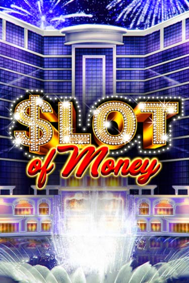 Slot Of Money бесплатная онлайн игра от лучшего сайта Гранд Казино Казахстан