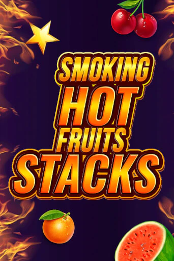 Smoking Hot Fruits Stacks бесплатная онлайн игра от лучшего сайта Гранд Казино Казахстан