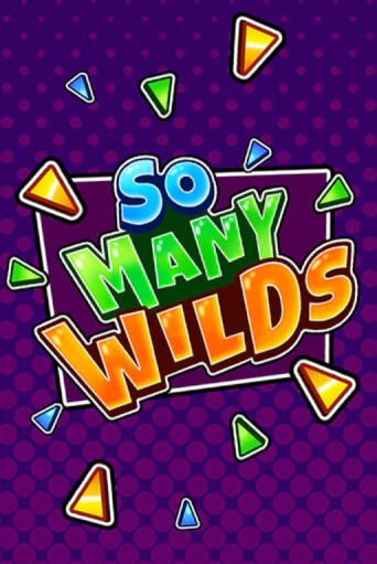 So Many Wilds бесплатная онлайн игра от лучшего сайта Гранд Казино Казахстан