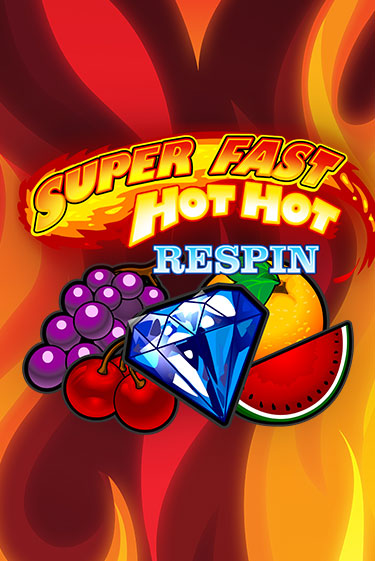 Super Fast Hot Hot RESPIN бесплатная онлайн игра от лучшего сайта Гранд Казино Казахстан