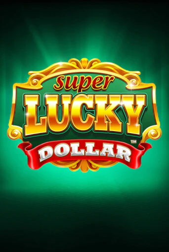 Super Lucky Dollar бесплатная онлайн игра от лучшего сайта Гранд Казино Казахстан