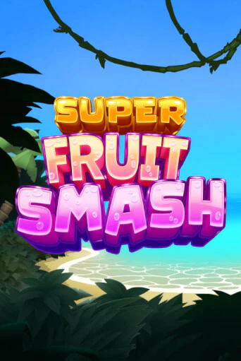 Super Fruit Smash бесплатная онлайн игра от лучшего сайта Гранд Казино Казахстан