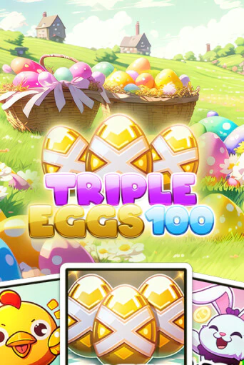 Triple Eggs 100 бесплатная онлайн игра от лучшего сайта Гранд Казино Казахстан