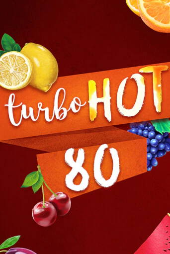 Turbo Hot 80 бесплатная онлайн игра от лучшего сайта Гранд Казино Казахстан