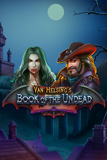 Van Helsing's Book of the Undead бесплатная онлайн игра от лучшего сайта Гранд Казино Казахстан