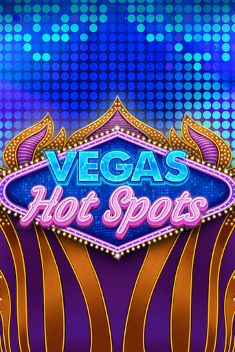 Vegas Hot Spots бесплатная онлайн игра от лучшего сайта Гранд Казино Казахстан