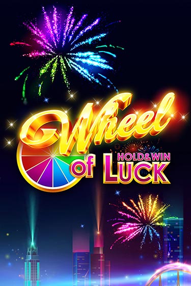 Wheel of Luck: Hold & Win бесплатная онлайн игра от лучшего сайта Гранд Казино Казахстан