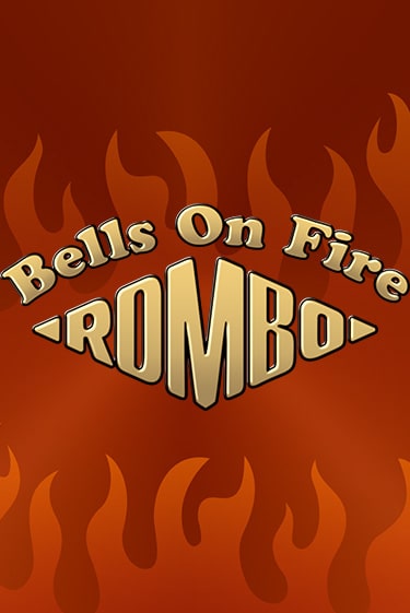 Bells on Fire Rombo бесплатная онлайн игра от лучшего сайта Гранд Казино Казахстан