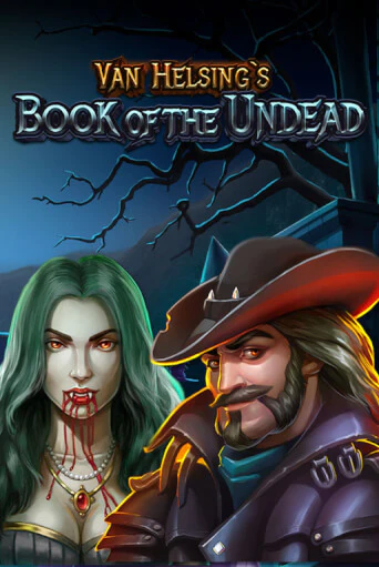 Van Helsing's Book Of The Undead бесплатная онлайн игра от лучшего сайта Гранд Казино Казахстан