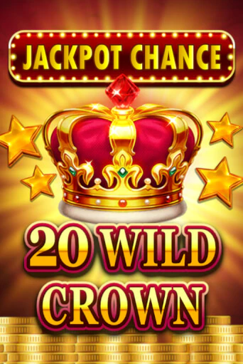 JACKPOT CHANCE - 20 WILD CROWN бесплатная онлайн игра от лучшего сайта Гранд Казино Казахстан