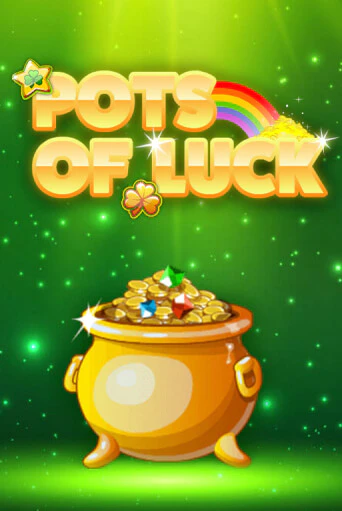 Pots of Luck бесплатная онлайн игра от лучшего сайта Гранд Казино Казахстан