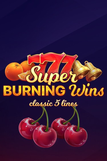 Super Burning Wins: Classic 5 Lines бесплатная онлайн игра от лучшего сайта Гранд Казино Казахстан