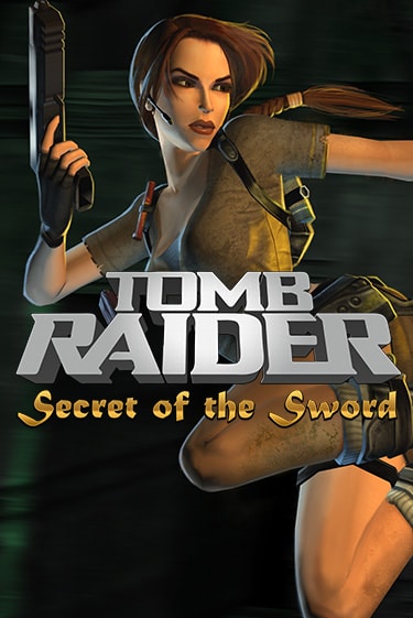 Tomb Raider Secret of the Sword бесплатная онлайн игра от лучшего сайта Гранд Казино Казахстан