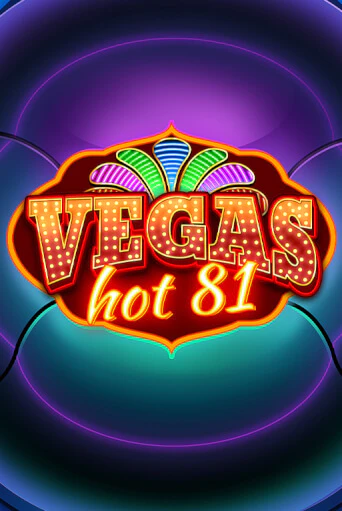 Vegas Hot 81 бесплатная онлайн игра от лучшего сайта Гранд Казино Казахстан