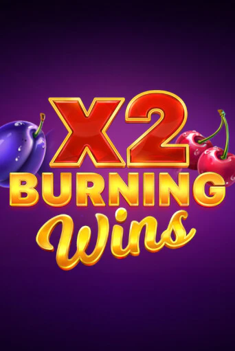 Burning Wins x2 бесплатная онлайн игра от лучшего сайта Гранд Казино Казахстан